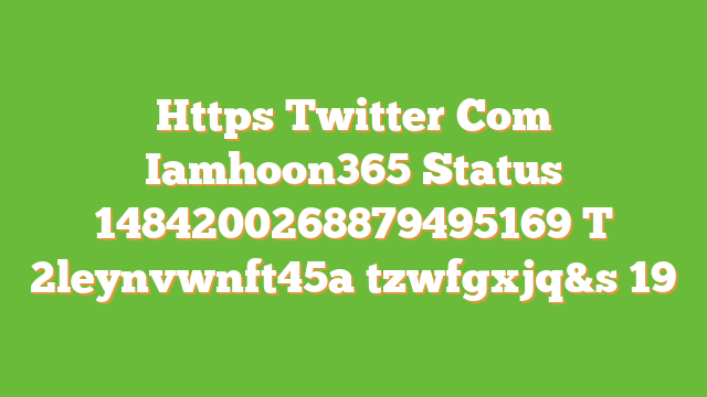 Https Twitter Com Iamhoon365 Status 1484200268879495169 T 2leynvwnft45a tzwfgxjq&s 19